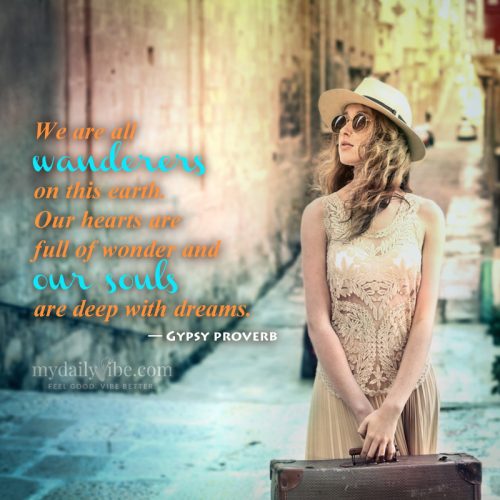 We Are All Wanderers – Gypsy Proverb