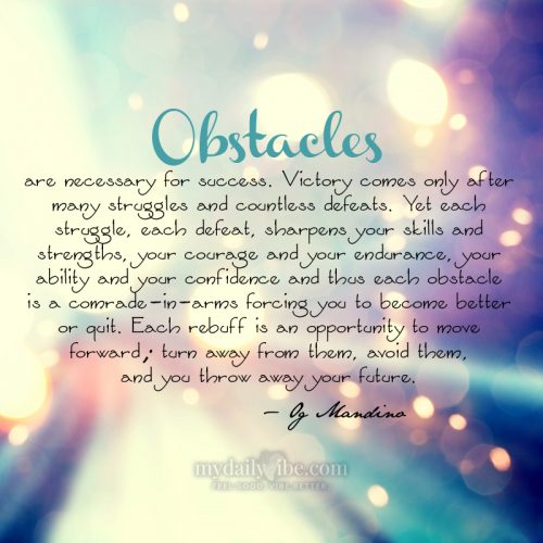 Obstacles Are Necessary for Success by Og Mandino