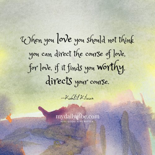 When You Love by Kahlil Gibran