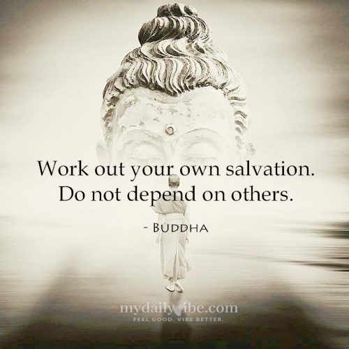 Work out Your own Salvation by Buddha