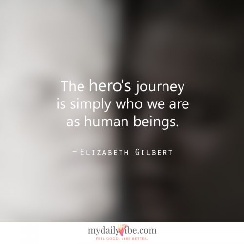The Hero’s Journey by Elizabeth Gilbert