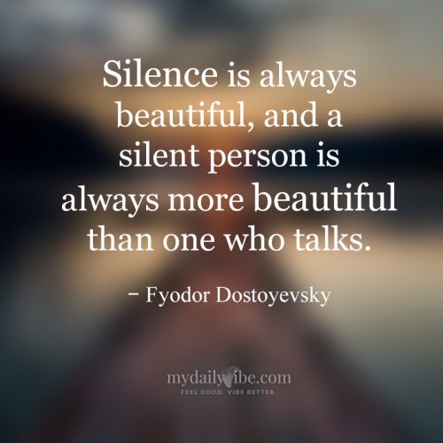 Silence is Always Beautiful by Fyodor Dostoyevsky