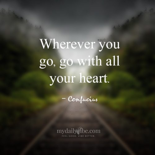 Wherever You Go by Confucius