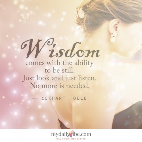 Wisdom Comes From the Ability by Eckhart Tolle