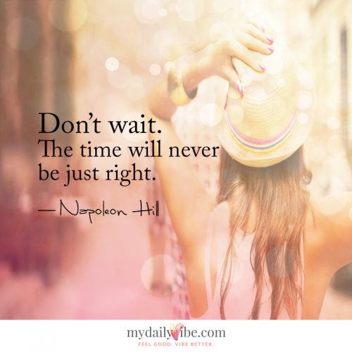 Don’t Wait by Napoleon Hill