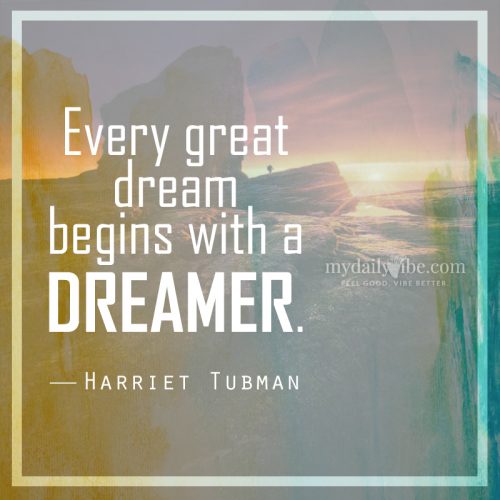 Every Great Dream by Harriet Tubman