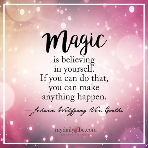 Magic Is Believing In Yourself