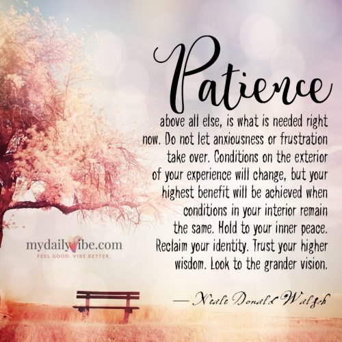 Patience Above All Else by Neale Donald Walsch